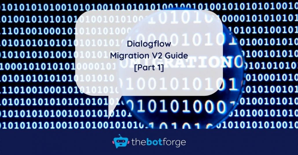 Dialogflow Migration V2 Guide [Part 1]