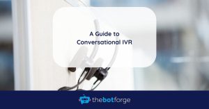 A Guide to Conversational IVR
