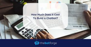 How Much Does it Cost To Build a Chatbot?